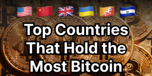 Top Countries Holding Bitcoin