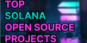 Top Solana Open Source Projects